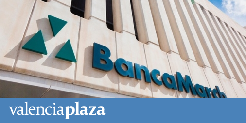 Los gestores de Banca March son los mejor valorados de la banca española por los clientes ...