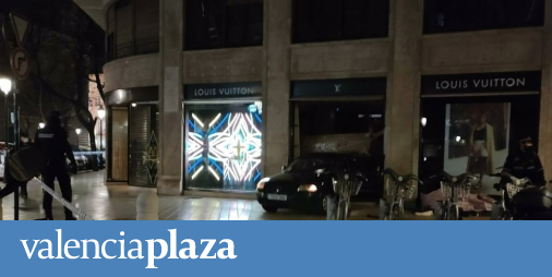 Una banda de ladrones roba la tienda de Louis Vuitton en Valencia en plena  Nochevieja