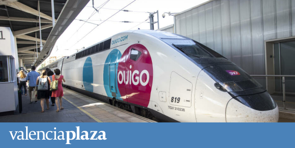 Ouigo Y Renfe Se Adelantan Y Sacan A La Venta Billetes De AVE Para Valencia Plaza