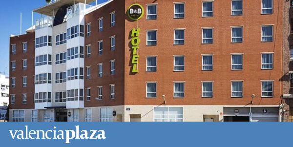 La Cadena B&B Abrirá Un Nuevo Hotel En Silla - Valencia Plaza